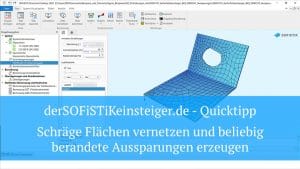 SOFiPLUS(-X) Quicktipp - Schräge Flächen vernetzen und beliebig berandete Aussparungen erzeugen
