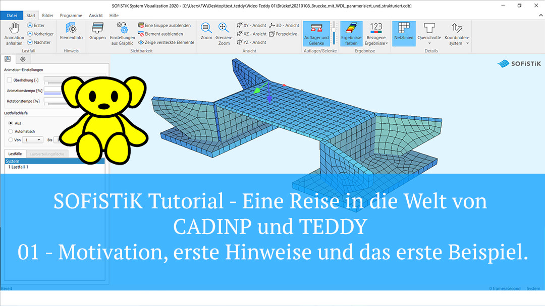 SOFiSTiK Tutorial - Eine Reise in die Welt von CADINP und TEDDY - 01 Motivation, erste Hinweise und das erste Beispiel
