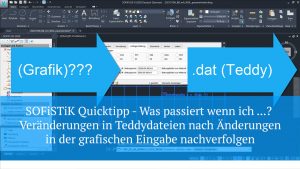 SOFiSTiK Quicktipp - Was passiert wenn ich ... - Änderungen nachverfolgen