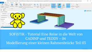 SOFiSTiK Tutorial - CADINP und TEDDY - 04 Modellierung einer kleinen Rahmenbrücke Teil 03