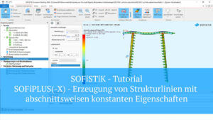 SOFiSTiK Tutorial - SOFiPLUS(-X) Erzeugung von Strukturlinien mit abschnittsweisen konstanten Eigenschaften