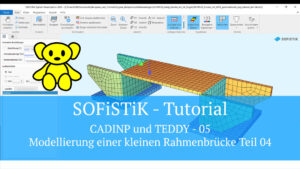 SOFiSTiK Tutorial - CADINP und TEDDY 05 - Modellierung einer kleinen Rahmenbrücke Teil 04