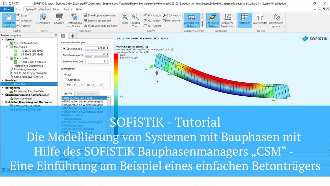 SOFiSTiK Tutorial - Die Modellierung von Systemen mit Bauphasen mit Hilfe des SOFiSTiK Bauphasenmanagers „CSM“ - Eine Einführung am Beispiel eines einfachen Betonträgers