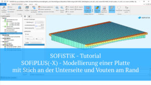 SOFiSTiK Tutorial - SOFiPLUS(-X) Modellierung einer Platte mit Stich an der Unterseite und Vouten am Rand