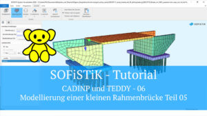 SOFiSTiK Tutorial - CADINP und TEDDY 06 - Modellierung einer kleinen Rahmenbrücke Teil 05