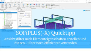 SOFiPLUS(-X) Quicktipp - Ansichtsfilter nach Elementeigenschaften erstellen und nutzen - Filter noch effizienter verwenden