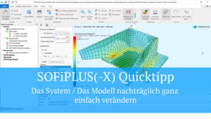 SOFiPLUS(-X) Quicktipp - Das System / Das Modell nachträglich ganz einfach verändern