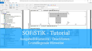 SOFiSTiK Tutorial - Ausgabedokumente / Drucklisten - Grundlegende Hinweise