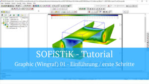 SOFiSTiK Tutorial - Graphic (Wingraf) 01 - Einführung / erste Schritte