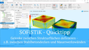 SOFiSTiK Quicktipp - Gelenke zwischen Strukturflächen definieren