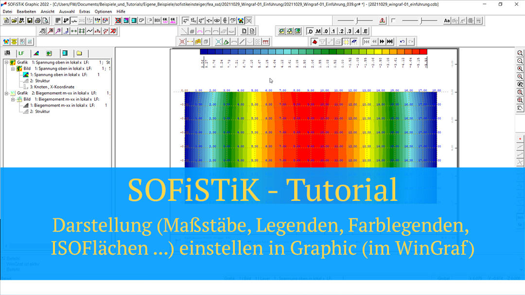 SOFiSTiK Tutorial - Darstellung (Maßstäbe, Legenden, Farblegenden, ISOFlächen ...) einstellen in Graphic (im WinGraf)
