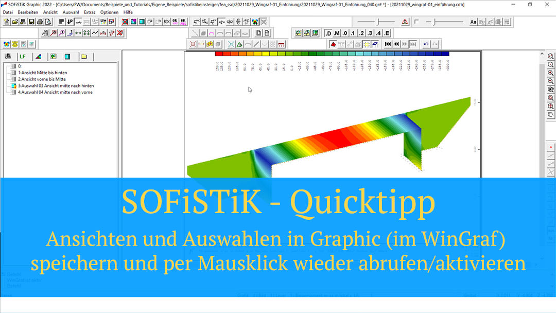 SOFiSTiK Quicktipp - Ansichten und Auswahlen in Graphic (im WinGraf) speichern und wieder abrufen