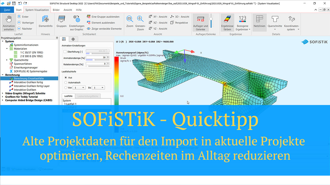 SOFiSTiK Quicktipp - Alte Projektdaten für den Import in aktuelle Projekte optimieren, Rechenzeiten im Alltag reduzieren