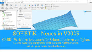 SOFiSTiK - Neues in V2023 - CABD - Variablen jetzt auch für Sekundärachsen verfügbar