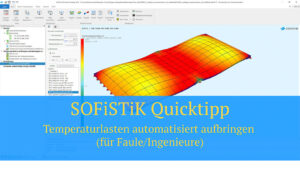 SOFiSTiK Quicktipp - Temperaturlasten automatisiert aufbringen (für Faule/Ingenieure)