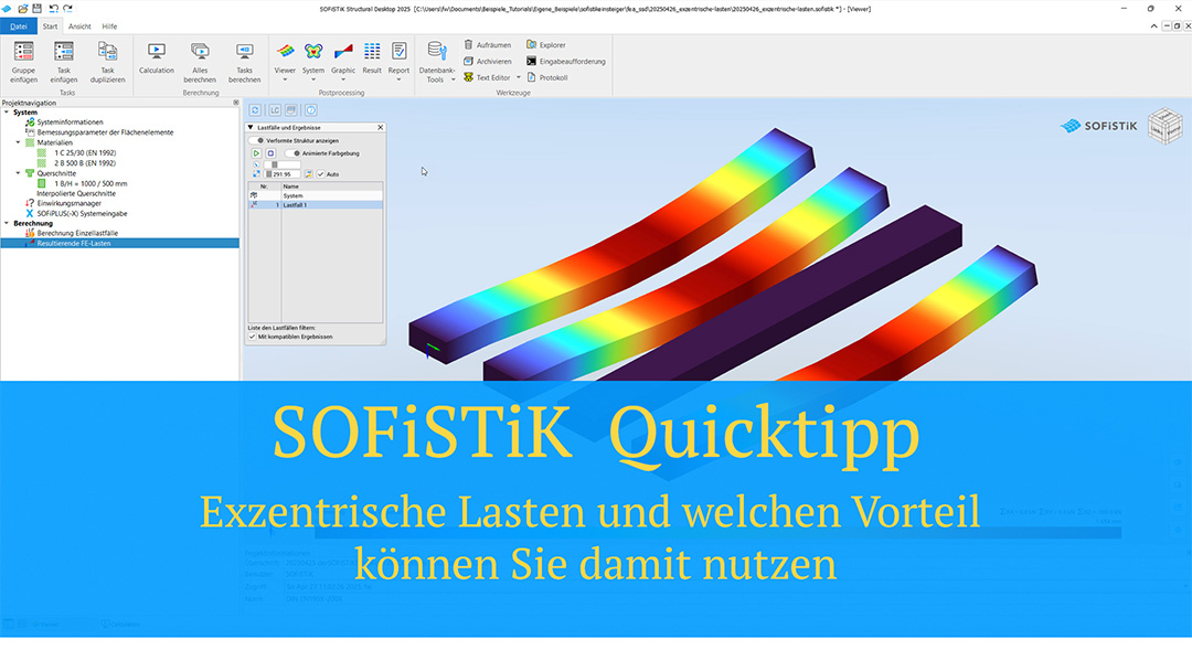 SOFiSTiK - Quicktipp Exzentrische Lasten und welchen Vorteil können Sie damit nutzen