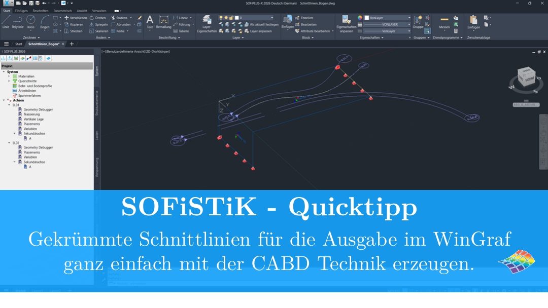 SOFiSTiK Quicktipp - Gekrümmte Schnittlinien für die Ausgabe im WinGraf ganz einfach mit der CABD Technik erzeugen.